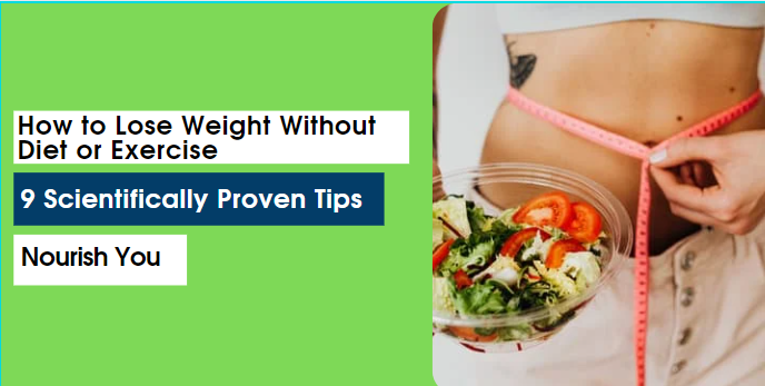How to Lose Weight Without Diet or Exercise: 9 Scientifically Proven Tips - weight loss clinic in delhi